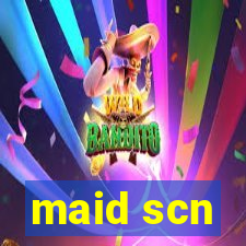 maid scn